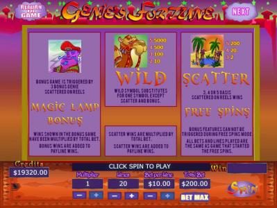 Magic Lamp Bonus game is triggered by 3 bonus Genie symbols scattered on reels. Wild symbol substututes for one symbol except scatter and bonus.  3, 4 or 5 Scatter symbols scattered on reels wins Free Spins.